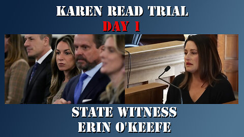 4 - Karen Read First Trial - State Witness Testimony - Erin O'Keefe