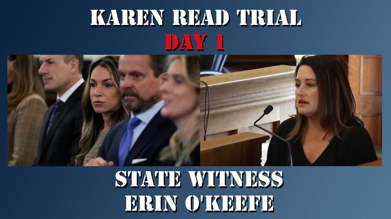4 - Karen Read First Trial - State Witness Testimony - Erin O'Keefe