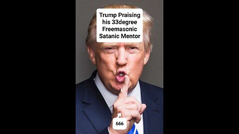 Trump Praising his 33degree Freemasonic Satanic Mentor