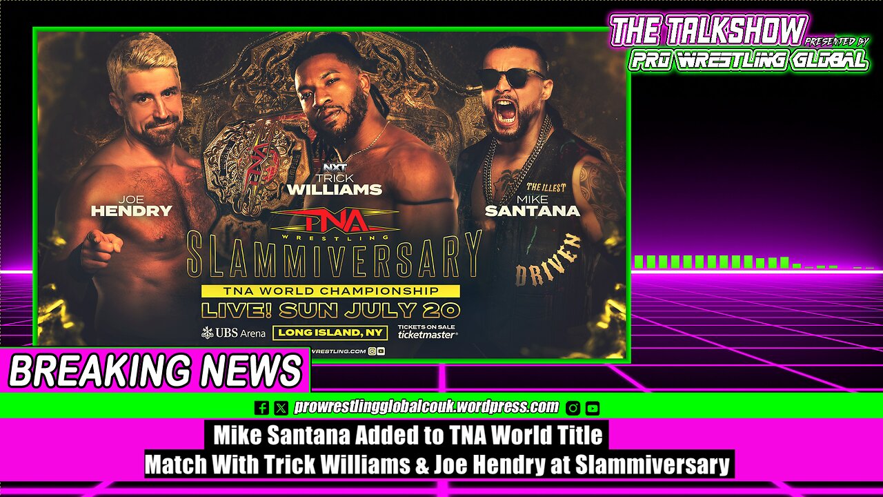 Mike Santana Added to TNA World Title Match With Trick Williams & Joe Hendry at Slammiversary