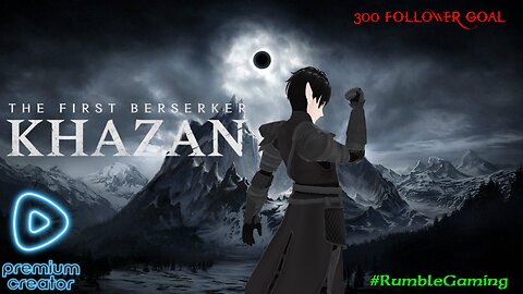 [Vrumbler] The First Berserker khazan Ep.2!