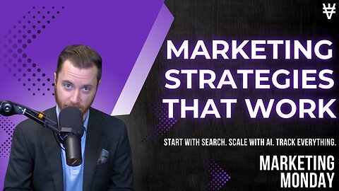 Marketing Monday Episode 67: How to Build a Marketing Strategy That Actually Works