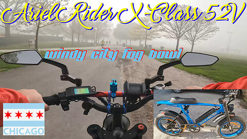 ARIEL RIDER X-CLASS 52V eBIKE | CHICAGO FOG BOWL COMMUTE FROM DOWNTOWN TO THE NORTHSIDE | NO RULES!