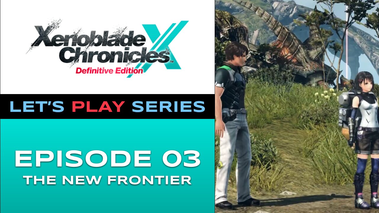 Xenoblade Chronicles X (Switch) - Episode 3 - Let’s Play Series - Full Gameplay