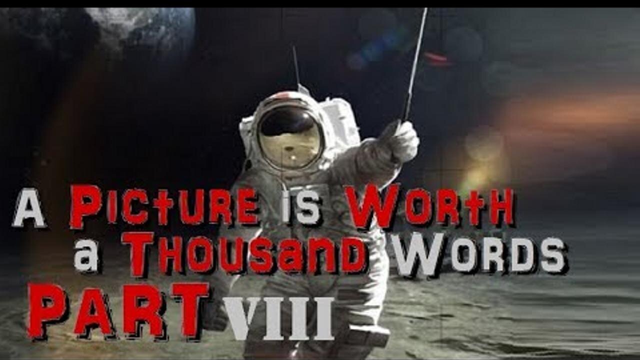 A Picture is Worth a Thousand Words - Part VIII