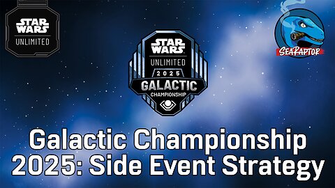Star Wars Unlimited - Galactic Championship Side Event Strategy