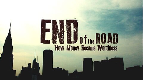End of the Road: How Money Became Worthless - Gold & US Dollar $ Money & Monetary Systems - Bretton Woods