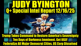 Judy Byington: Un-Redacted 12.16.25 - Trump Takes Command to Restore America's Sovereignty