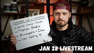 [1.28] 2020 ELECTION RAIDS BEGIN, Minneapolis Happenings, Iran Heating Up, TikTok Exodus