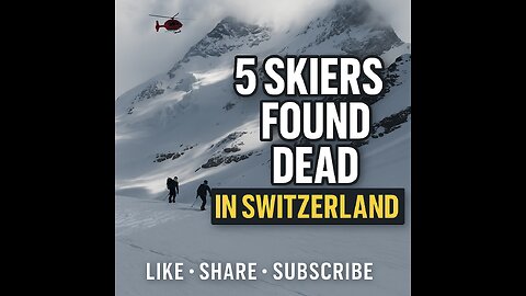 5 Skiers Found Dead in Switzerland – Breaking News Update