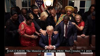 JUAN O SAVIN- The Monster of all Fights PRAY- Meri Crouley 7 1 2025