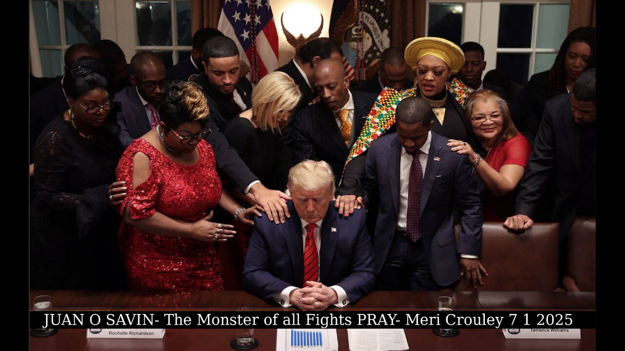 JUAN O SAVIN- The Monster of all Fights PRAY- Meri Crouley 7 1 2025