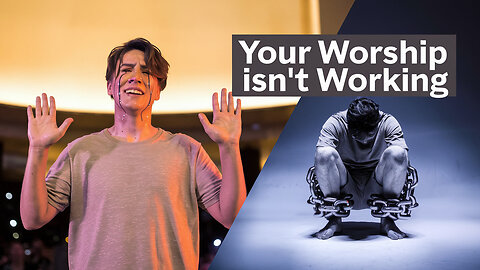 Your Worship Isn’t Working, and Here’s Why
