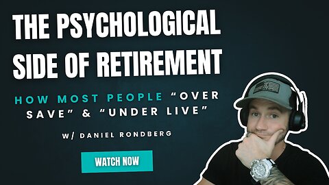 The Psychological Side of Retirement ✅ How Most People Over Save and Under Live In Retirement