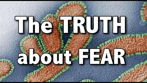 [Mar 23, 2020] The TRUTH about FEAR (What is a virus and what is its actual purpose?) [DITRH]