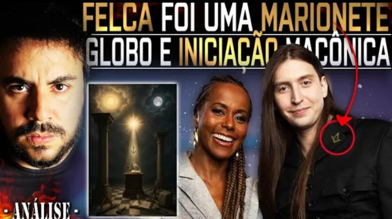 FELCA HIRED by GLOBO "LETS OUT" his MASONIC INITIATION! (PROHIBITED KNOWLEDGE🚫)