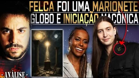 FELCA HIRED by GLOBO "LETS OUT" his MASONIC INITIATION! (PROHIBITED KNOWLEDGE🚫)