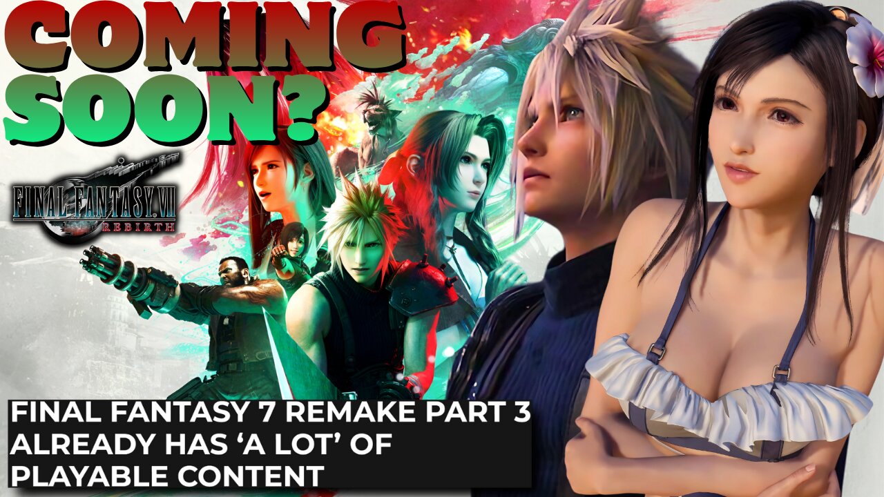 Final Fantasy 7 Remake Part 3 is Playable? Director Has BIG News!