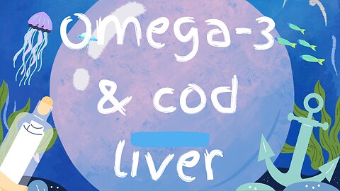 omega 3 and cod liver benefits