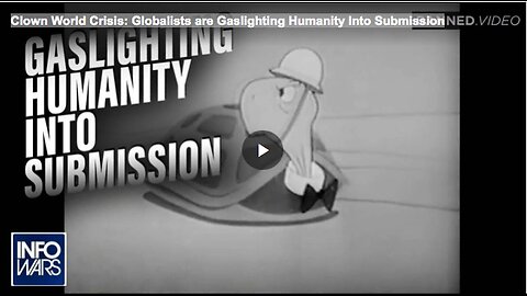 "Global Crisis: Clown World, Gaslighting Humanity into Submission by Globalists"