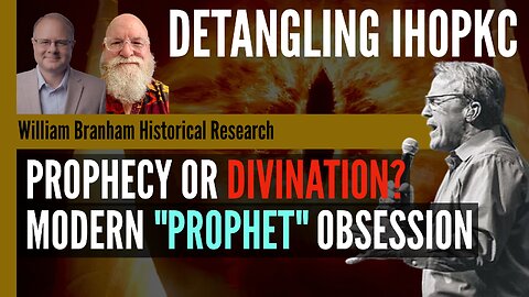 Prophecy or Divination: The Modern Obsession With Prophets - Bob Scott - Podcast Episode 326