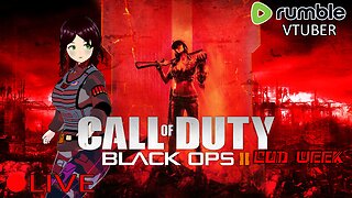 (VTUBER) - Black Ops 2 Zombies and Chill - COD WEEK - RUMBLE