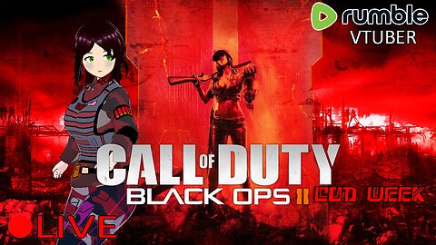 (VTUBER) - Black Ops 2 Zombies and Chill - COD WEEK - RUMBLE