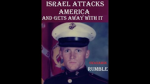 Israel attacks USA, gets away with it too, where is JUSTICE? On VACATION?
