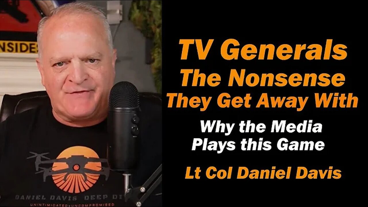 Why the Media Plays This Self Defeating Game w/ TV Generals /Lt Col Daniel Davis