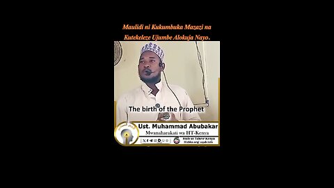 Maulidi ni Kukumbuka Mazazi na Kutekeleza Ujumbe Alokuja Nayo.