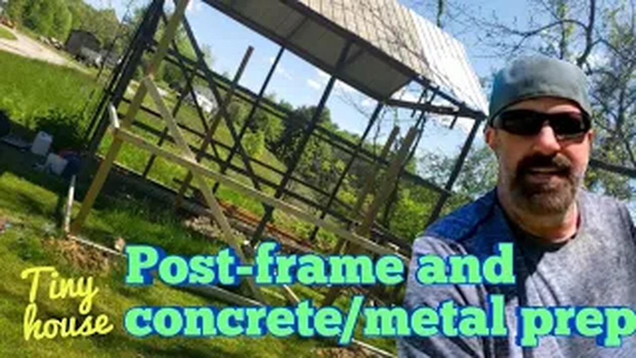 Post-Frame and Concrete/Metal Prep - Tiny House
