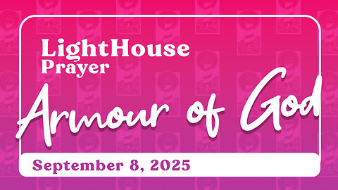 Lighthouse Prayer: Armour of God // September 8, 2025