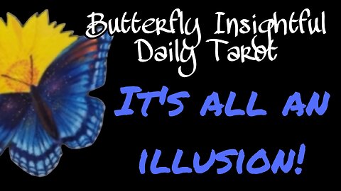 Butterfly Insightful Daily Tarot - illusion of great things built on sand! It's not real!