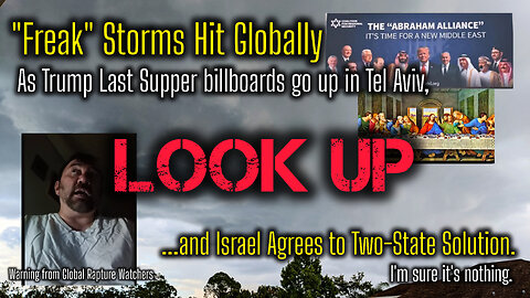 WARNING: Global storms, earthquakes, flooding as Israel Agrees to 2-State Solution