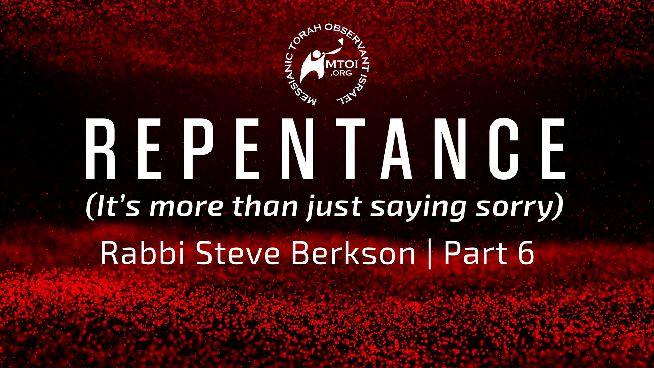 Repentance (It’s more than just saying sorry) | Part 6