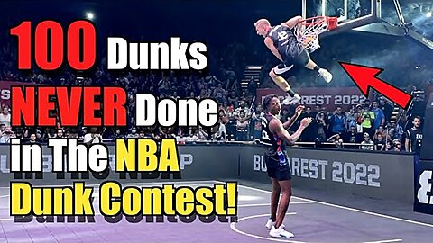 100 Dunks NEVER Done in the NBA Dunk Contest