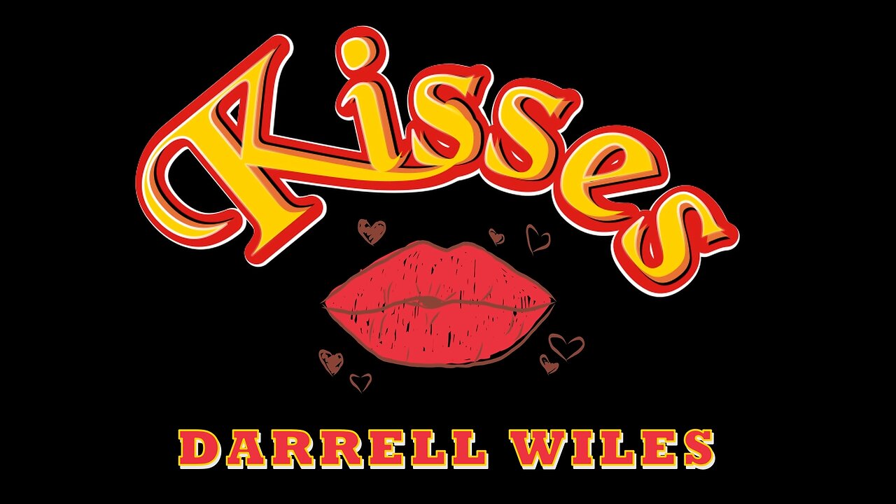 KISSES (LYRIC VIDEO) - DARRELL WILES