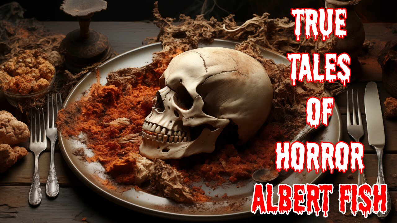 Terrifying Truth about the Cannibal Albert Fish