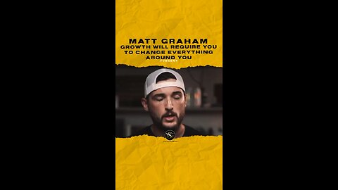 #mattgraham Growth will require you to change everything around you. 🎥 @notmattgraham