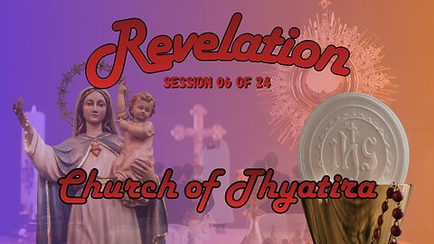 Revelation Session 06 of 24 (The Message to Thyatira) with Chuck Missler