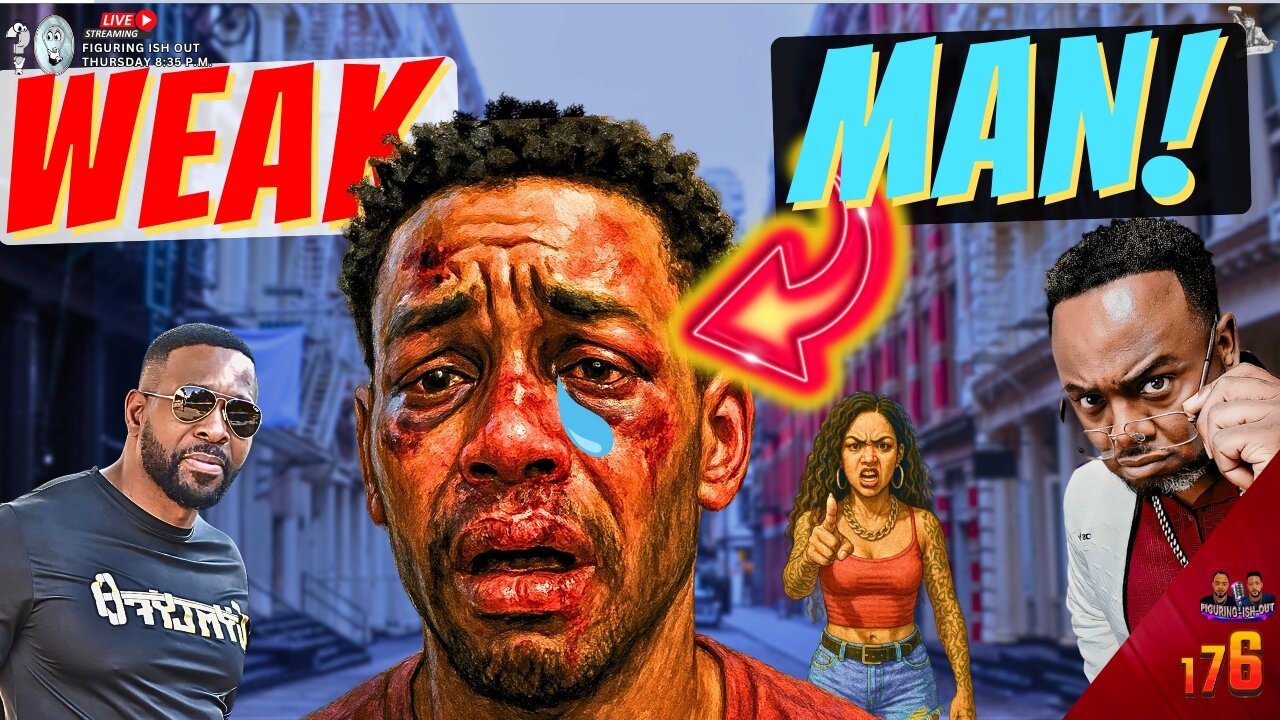 She’ll Leave If You Get Knocked Out, Raven Ain’t Black, & Women Wanna Be Toxic Men?!