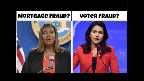 NY AG Letitia James Mortgage Fraud vs DNI Tulsi Gabbard Voter Fraud