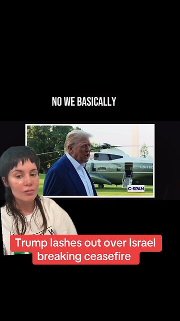 Trump Lashes out over Israel Breaking Ceasefire