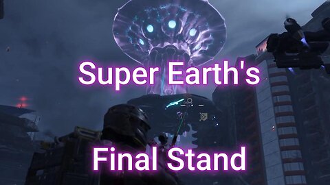 Super Earth Last Stand | Helldivers 2