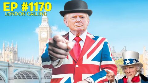 #1170 LONDON CALLING LIVE FROM THE CALIFORNIA REPUBLIC 07.31.25