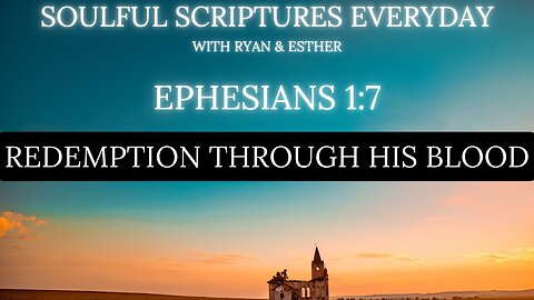 Ephesians 1:7 Daily Devotional: Redemption Through His Blood