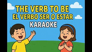 Karaoke Educativo Bilingüe: The Verb To Be / El Verbo Ser o Estar (Generado con IA)