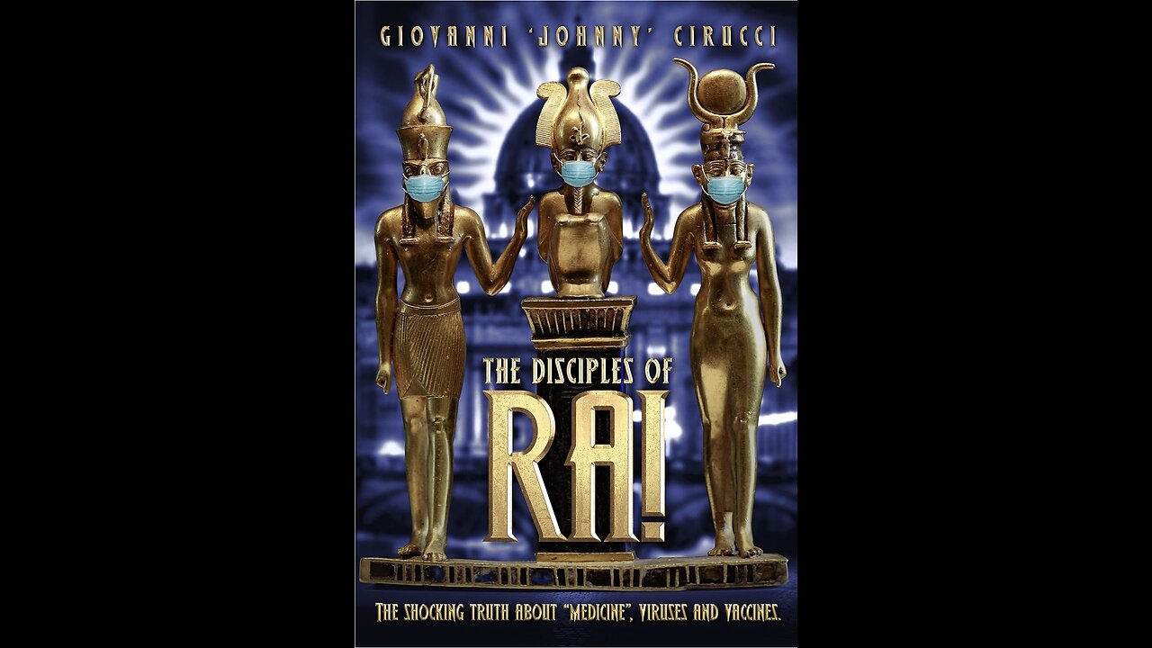 The Disciples of Ra!: The Truth about “Medicine”, Viruses and Vaccines with Johnny Cirucci. (2022)