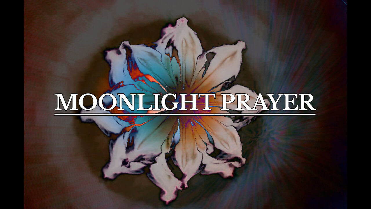 Visual Meditations MOONLIGHT PRAYER