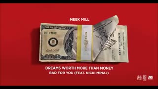 Meek Mill - Bad For You Feat. Nicki Minja
